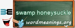 WordMeaning blackboard for swamp honeysuckle
